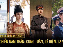 Phim Trung Quốc tháng 7/2021: “Cuộc chiến” nam thần Cung Tuấn, Lý Hiện, La Vân Hi
