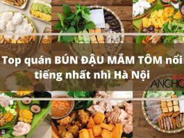 Top 10 quán bún đậu mắm tôm nổi tiếng nhất nhì Hà Nội: Lên kèo thử ngay thôi! Top quán bún đậu mắm tôm nổi tiếng nhất nhì Hà Nội: Lên kèo thử ngay thôi! (Nguồn: BlogAnChoi)