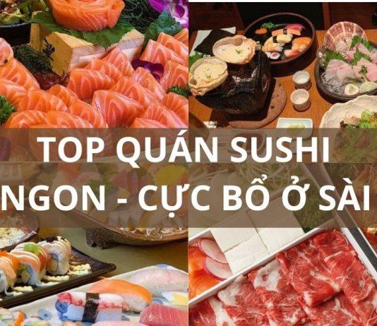 Top 10 quán sushi ngon nổi tiếng ở Sài Gòn