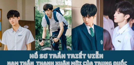 Hồ sơ Trần Triết Viễn – nam thần thanh xuân mới của Trung Quốc