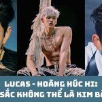 Fan Lucas – Hoàng Húc Hi quay lưng sau phốt tra nam: Khi nhan sắc không thể là kim bài miễn tử