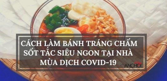 Cách làm bánh tráng chấm sốt tắc siêu ngon, siêu đơn giản tại nhà