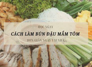 Cách làm bún đậu mắm tôm ngon đơn giản ngay tại nhà