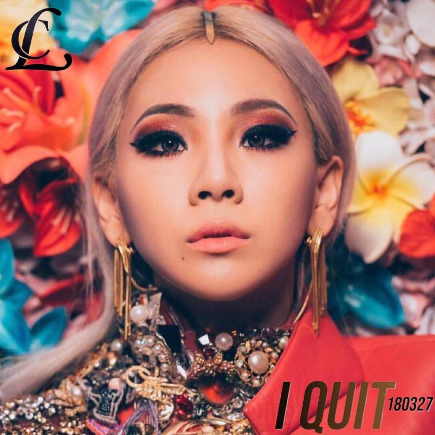 CL - "I Quit" (Nguồn: Internet).