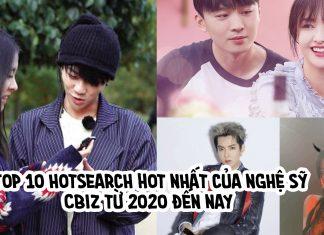 Top 10 hotsearch Hot nhất của nghệ sỹ Cbiz từ 2020 đến nay (Nguồn: Internet)