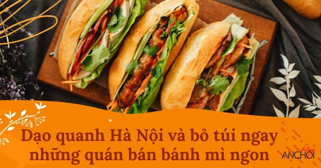 Dạo quanh Hà Nội và bỏ túi ngay những quán bán bánh mì ngon