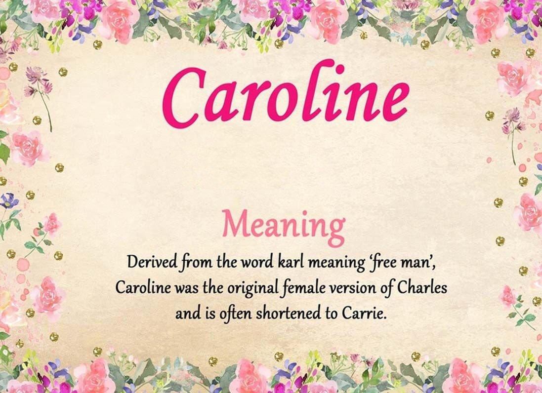 Caroline là phiên bản nữ của Charles với ý nghĩa là người tự do (Ảnh: Internet).