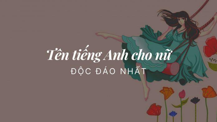 Tên tiếng Anh cho nữ độc đáo nhất (Nguồn: Internet)