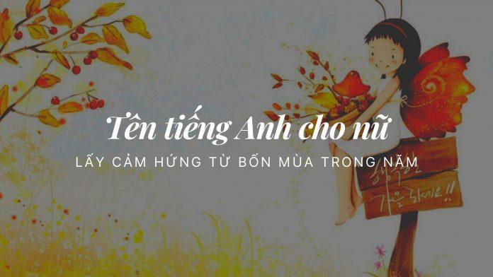 Tên tiếng Anh cho nữ lấy cảm hứng từ bốn mùa trong năm (Ảnh: Internet)