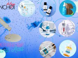 TOP 10 serum HA ( Hyaluronic Acid) bơm nước cho da căng mọng ( Nguồn: BlogAnChoi)