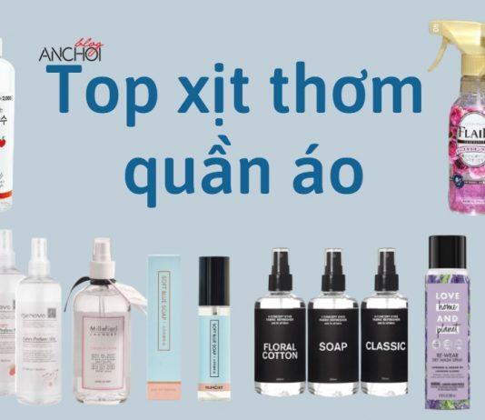 Top 8 xịt thơm quần áo được yêu thích nhất – kháng khuẩn, khử mùi và lưu hương lâu