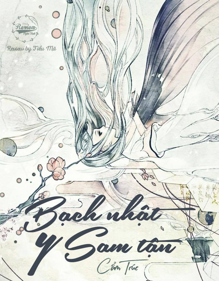 Bìa truyện ngôn tình ngược tâm Bạch y nhật sam tận (Ảnh: Internet)