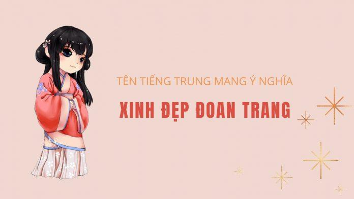 Tên tiếng Trung cho nữ với ý nghĩa "xinh đẹp đoan trang" (Ảnh: Internet). Tên tiếng Trung cho nữ với ý nghĩa "xinh đẹp đoan trang" (Ảnh: Internet).