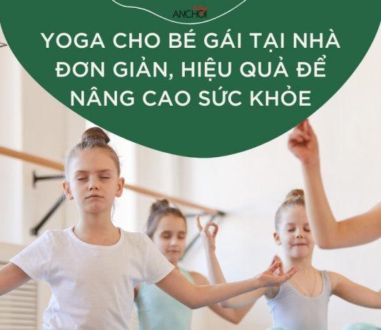 yoga cho bé gái tại nhà đơn giản, hiệu quả để nâng cao sức khỏe
