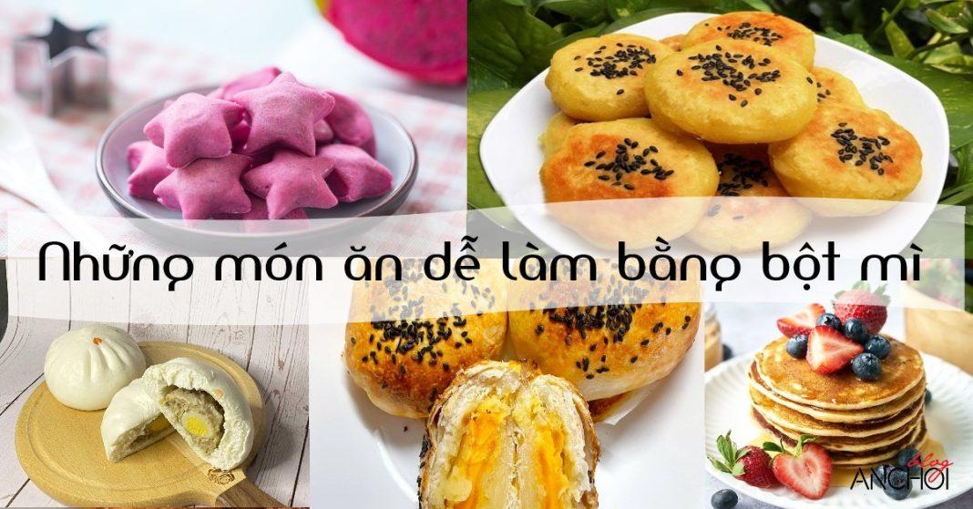 Tổng hợp 6 món ăn dễ làm tại nhà bằng bột mì (Nguồn: BlogAnChoi).