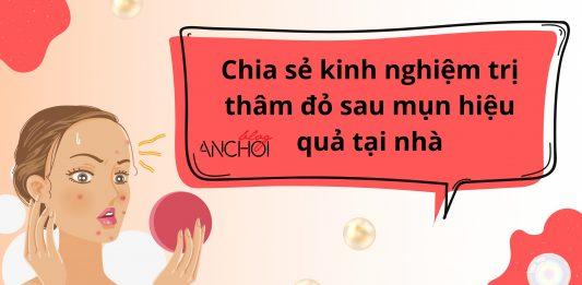 Bí quyết trị thâm đỏ sau mụn vô cùng đơn giản, hiệu quả ( Nguồn; BlogAnChoi)
