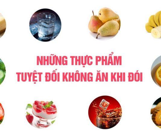 Những loại thực phẩm không nên ăn khi đói để tránh rước thêm bệnh vào thân