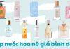 Top 10 nước hoa nữ giá bình dân – vừa hợp túi tiền lại còn thơm lâu