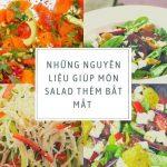 10 nguyên liệu độc đáo để món salad của bạn thêm ngon miệng và bổ dưỡng
