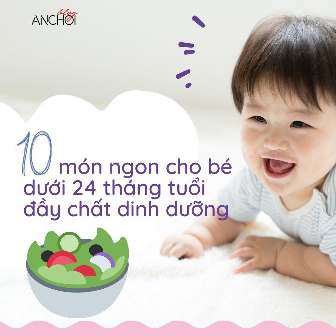 10 món ngon cho bé dưới 24 tháng tuổi đầy chất dinh dưỡng - BlogAnChoi