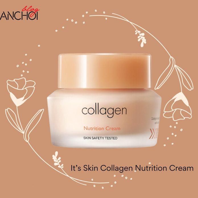 It’s Skin Collagen Nutrition Cream là kem dưỡng ẩm được khi kết thúc chu trình chăm sóc da ( Nguồn: BlogAnChoi)