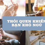 7 thói quen tuyệt đối nên tránh nếu không muốn khó ngủ