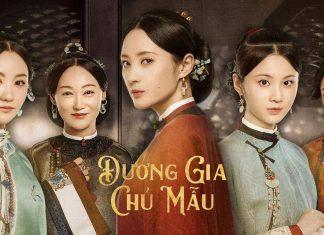 Review Đương Gia Chủ Mẫu: Phim gia đấu chất lượng, đáng xem nhất của Vu Chính