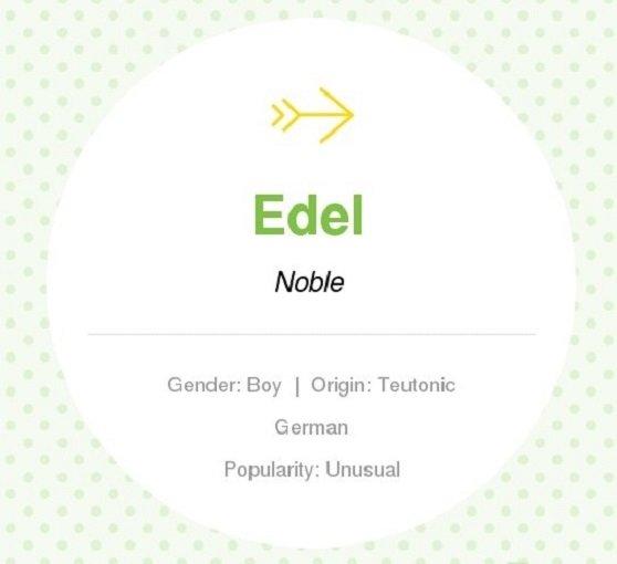 Edel có nghĩa là "cao quý" (Ảnh: Internet)