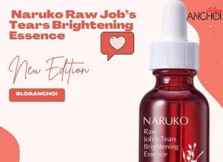 Review tinh chất Naruko Raw Job’s Tears Brightening Essence ý dĩ nhân đỏ dưỡng sáng da ( Nguồn: BlogAnChoi)