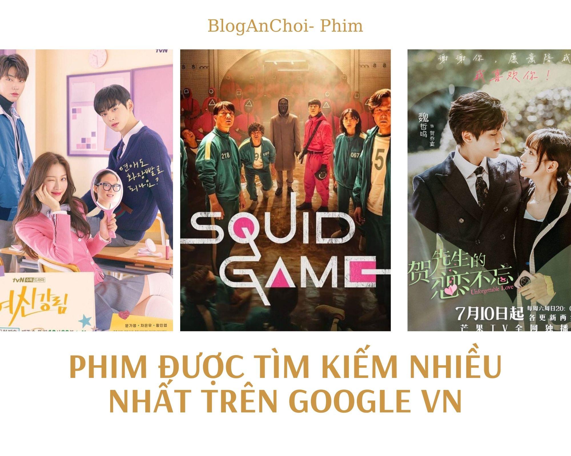 10 phim được tìm kiếm nhiều nhất trên Google Việt Nam 2021 ( https://bloganchoi.com › ... › Phim ) 