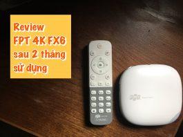 Trải nghiệm box truyền hình giá rẻ FPT TV 4K FX6 – Sự nâng cấp đáng giá