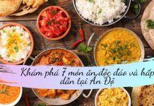 Khám phá 7 món ăn độc đáo và hấp dẫn tại Ấn Độ
