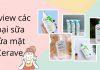Review chi tiết 5 dòng sữa rửa mặt CeraVe làm sạch da hiệu quả nhưng không làm mất độ ẩm của da (Nguồn: BlogAnChoi)
