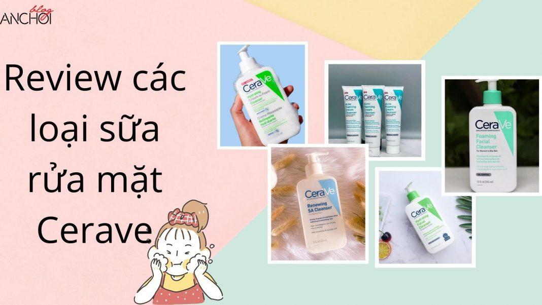 Review chi tiết 5 dòng sữa rửa mặt CeraVe làm sạch da hiệu quả nhưng không làm mất độ ẩm của da (Nguồn: BlogAnChoi)