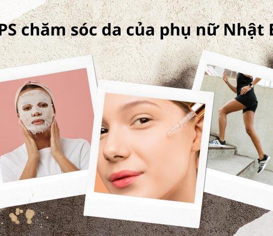5 tips chăm sóc da của phụ nữ Nhật được yêu thích nhất (Nguồn: BlogAnChoi)