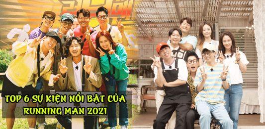 TOP 6 SỰ KIỆN NỔI BẬT CỦA RUNNING MAN TRONG NĂM 2021