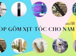TOP 10 gôm xịt tóc cho nam tốt nhất hiện nay các chàng không thể bỏ qua (Nguồn: BlogAnChoi)