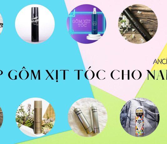 TOP 10 gôm xịt tóc cho nam tốt nhất hiện nay các chàng không thể bỏ qua (Nguồn: BlogAnChoi)