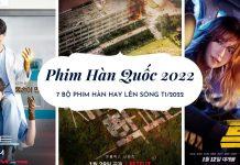 7 bộ phim Hàn Quốc hay lên sóng tháng 1/2022 không thể bỏ lỡ! (Nguồn: BlogAnChoi)