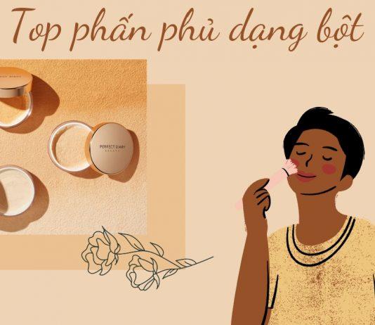 Top 10 phấn phủ dạng bột tốt nhất giúp lớp nền lâu trôi, kiềm dầu siêu đỉnh