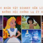 6 nhân vật hoạt hình Disney gắn liền với những hội chứng lạ hiếm gặp Nguồn: BlogAnChoi