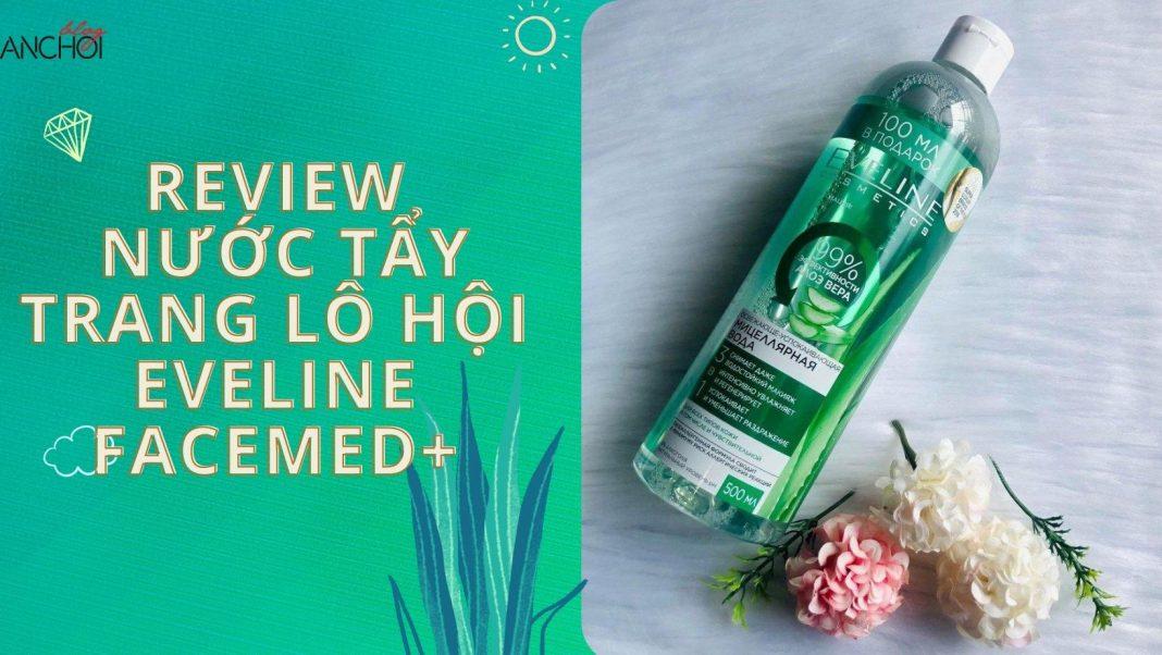 Review nước tẩy trang lô hội Eveline Facemed+ làm sạch hiệu quả mà không gây khô da (Nguồn: BlogAnChoi)