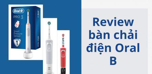 So sánh 5 loại bàn chải điện Oral B – phương pháp toàn diện giúp bảo vệ và chăm sóc răng miệng bàn chải điện Oral B