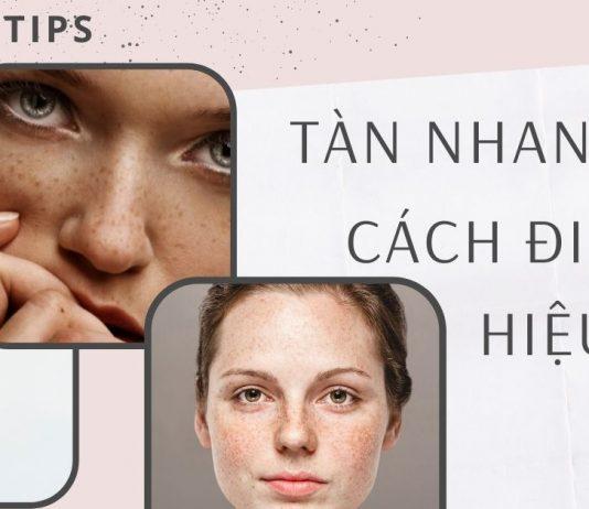 Tàn nhang là gì? Nguyên nhân, biểu hiện và cách trị tàn nhang hiệu quả nhanh, an toàn Tàn nhang và cách điều trị hiệu quả (Nguồn:BlogAnChoi)