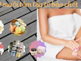 TOP 5 muối tắm tẩy da chết tốt nhất hiện nay: làm sạch da, dưỡng da sáng khỏe mịn màng TOP muối tắm tẩy da chết tốt nhất hiện nay (Nguồn: BlogAnChoi)