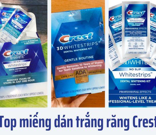 Review 7 miếng dán trắng răng Crest được tin dùng nhất: làm trắng nhanh, tiết kiệm và an toàn!