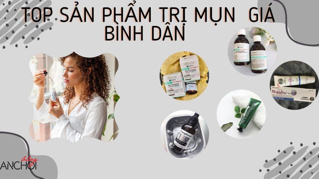 TOP 5 sản phẩm trị mụn giá bình dân (Nguồn: BlogAnChoi)