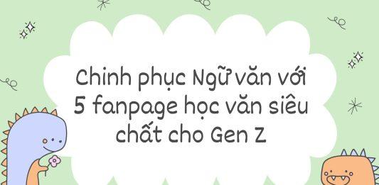 Chinh phục Ngữ văn với 5 fanpage học văn siêu chất cho Gen Z (Nguồn: BlogAnChoi)