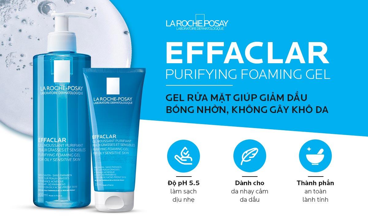 Sữa rửa mặt dạng gel La Roche-Posay Effaclar Purifying Foaming Gel