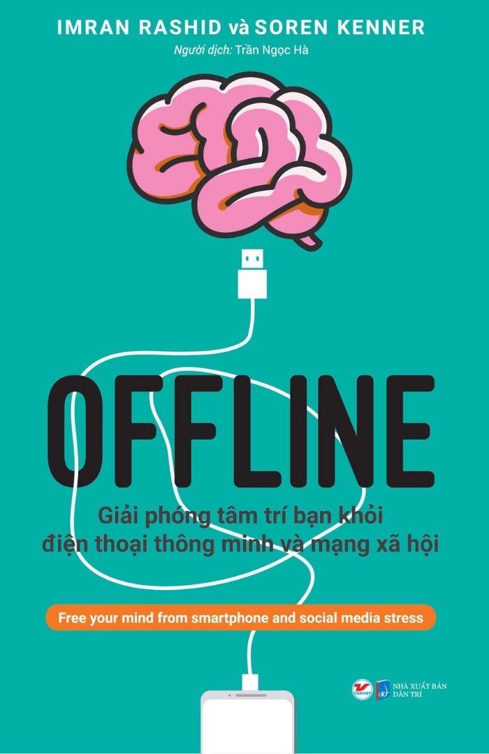 Bìa sách Offline - Giải phóng tâm trí bạn khỏi điện thoại thông minh và mạng xã hội (Nguồn: Internet)